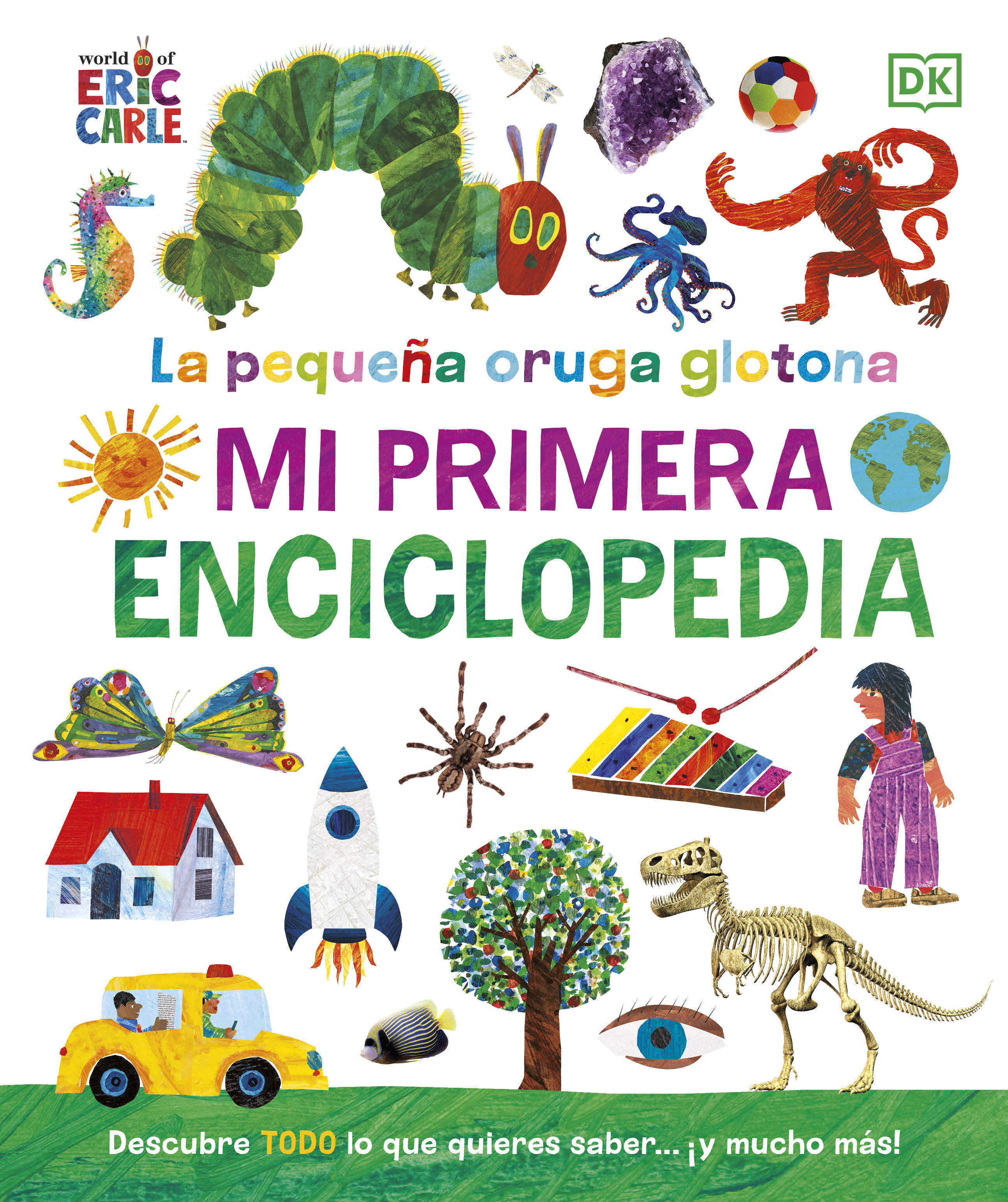 LA PEQUEÑA ORUGA GLOTONA. MI PRIMERA ENCICLOPEDIA. 