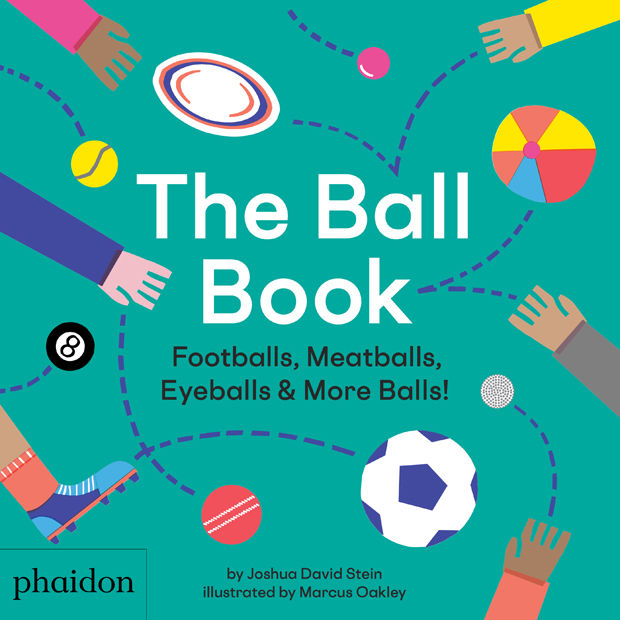 THE BALL BOOK FOOTBALLS MEATBALLS EYEBALLS & MORE BALLS. MORE BALLS,THE