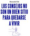 LOS CONSEJOS NO SON UN BUEN SITIO PARA QUEDARSE A VIVIR. TEXTOS DESDE UN PAIS HERIDO