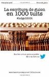 LA ESCRITURA DE GUION EN 1000 TUITS