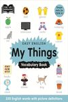 EASY ENGLISH VOCABULARY: MY THINGS. HELP WITH HOMEWORK
