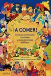 ¡A COMER!. COMO LOS CAVERNÍCOLAS, LOS PIRATAS Y OTROS PERSONAJES HISTÓRICOS