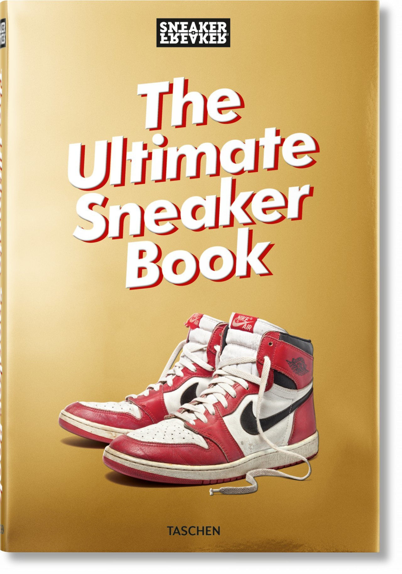 SNEAKER FREAKER. THE ULTIMATE SNEAKER BOOK. 