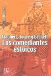 LOS COMEDIANTES ESTOICOS. FLAUBERT, JOYCE Y BECKETT