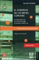 EL GOBIERNO DE LOS BIENES COMUNES. LA EVOLUCION DE LAS INSTITUCIONES DE ACCION COLECTIVA