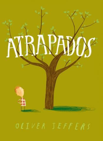 ATRAPADOS. PREMIO MEJOR ÁLBUM ILUSTRADO 2013 DE LOS LIBREROS DE MADRID