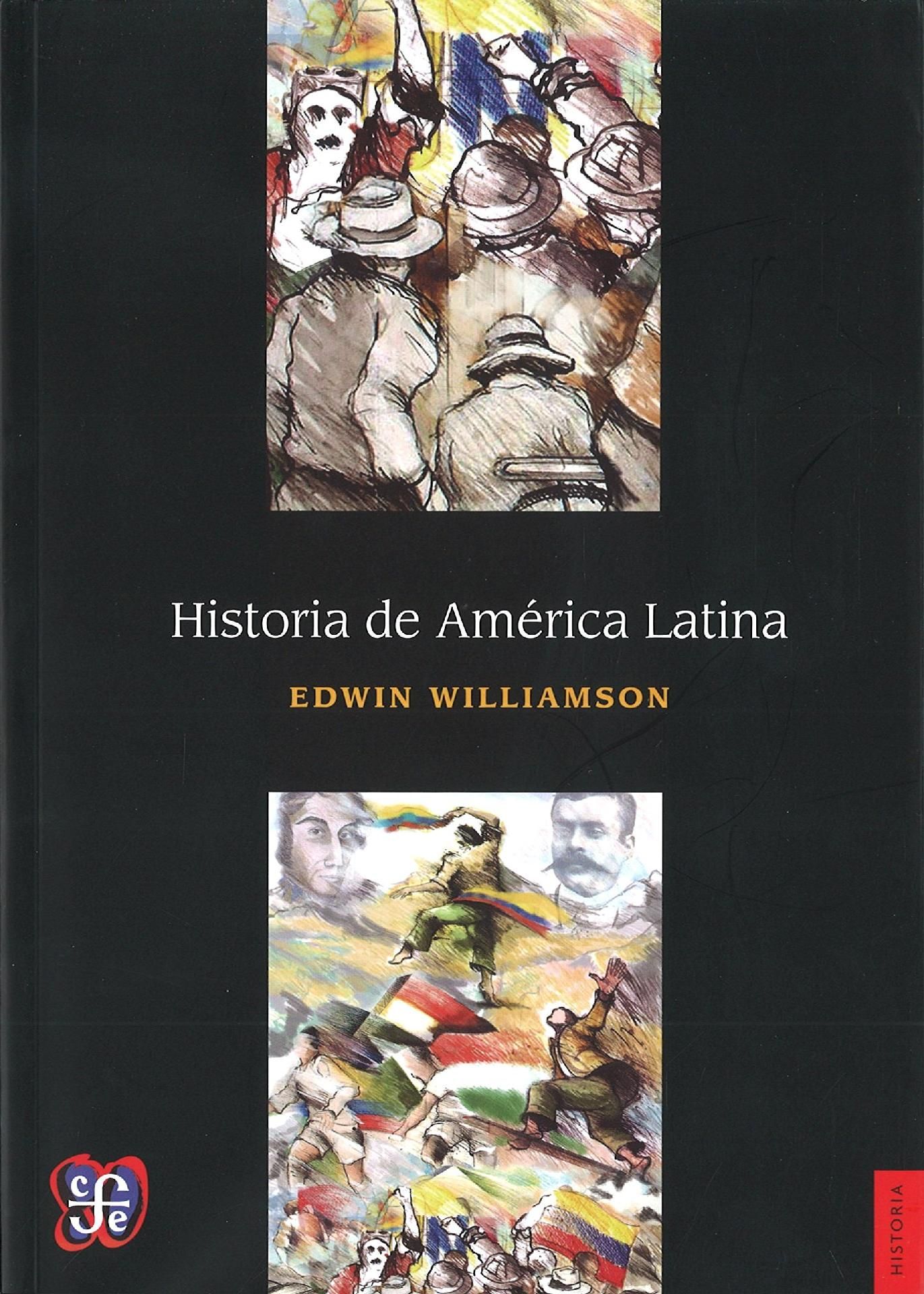 HISTORIA DE AMÉRICA LATINA / EDWIN WILLIAMSON ; TRADUCCIÓN DE GERARDO NORIEGA RI. 