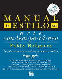 MANUAL DE ESTILO DEL ARTE CONTEMPORANEO. . LA GUIA ESENCIAL PARA ARTISTAS, CURADORES Y CRÍTICO