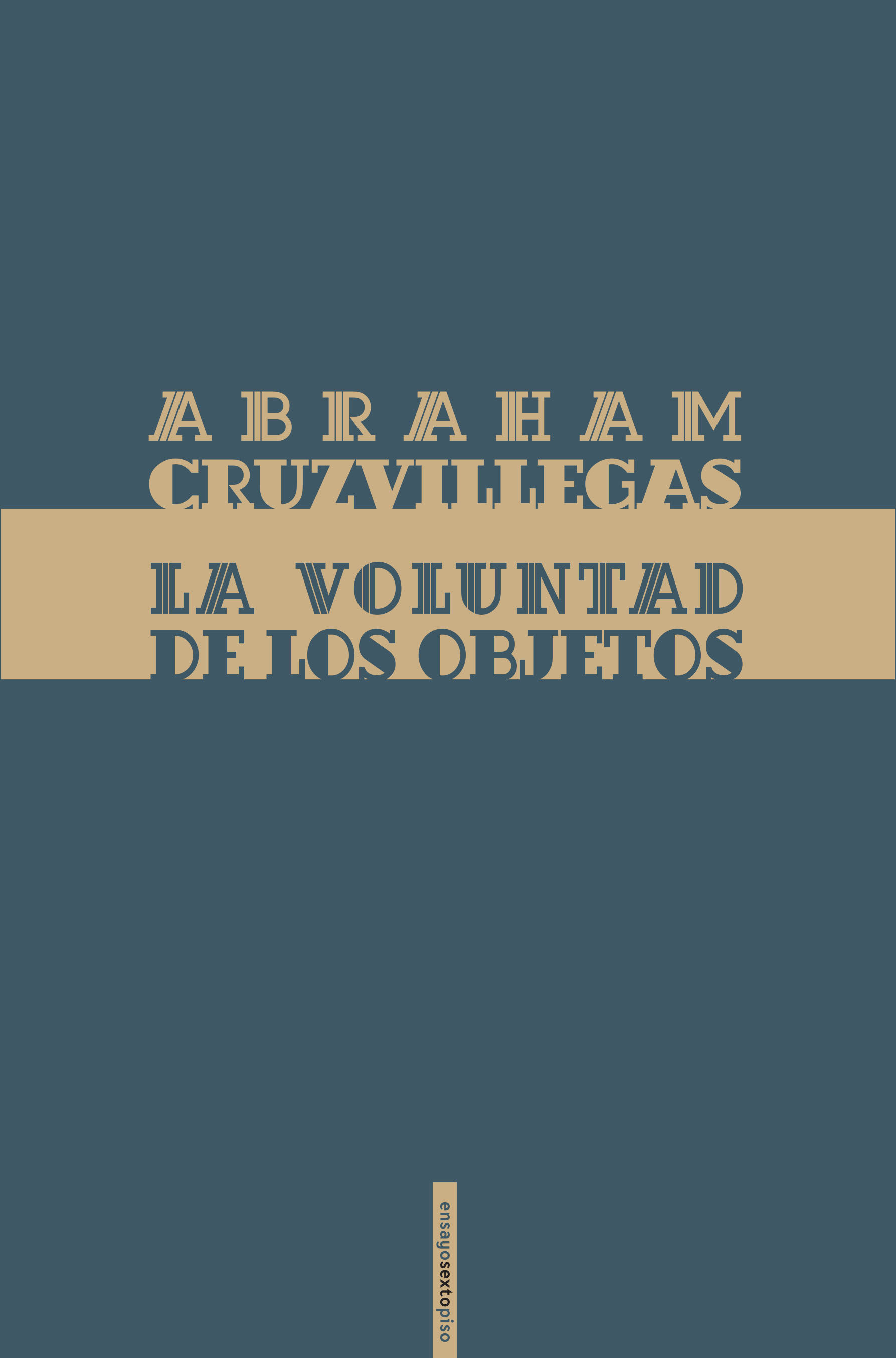 LA VOLUNTAD DE LOS OBJETOS.