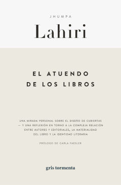 EL ATUENDO DE LOS LIBROS. UNA MIRADA PERSONAL SOBRE EL DISEÑO DE CUBIERTAS Y UNA REFLEXION EN TORNO A LA C