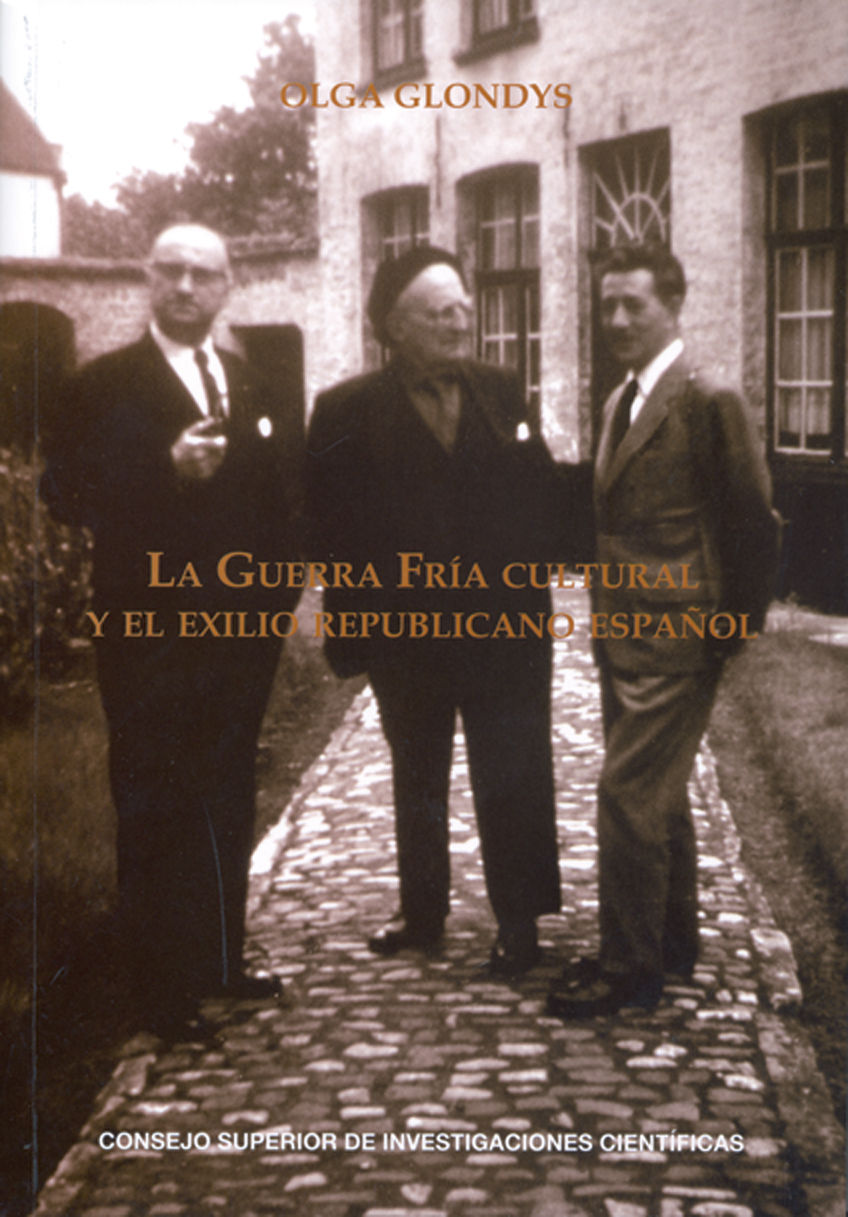 LA GUERRA FRÍA CULTURAL Y EL EXILIO REPUBLICANO ESPAÑOL. CUADERNOS DEL CONGRESO POR LA LIBERTAD DE LA CULTURA (1953-1965)