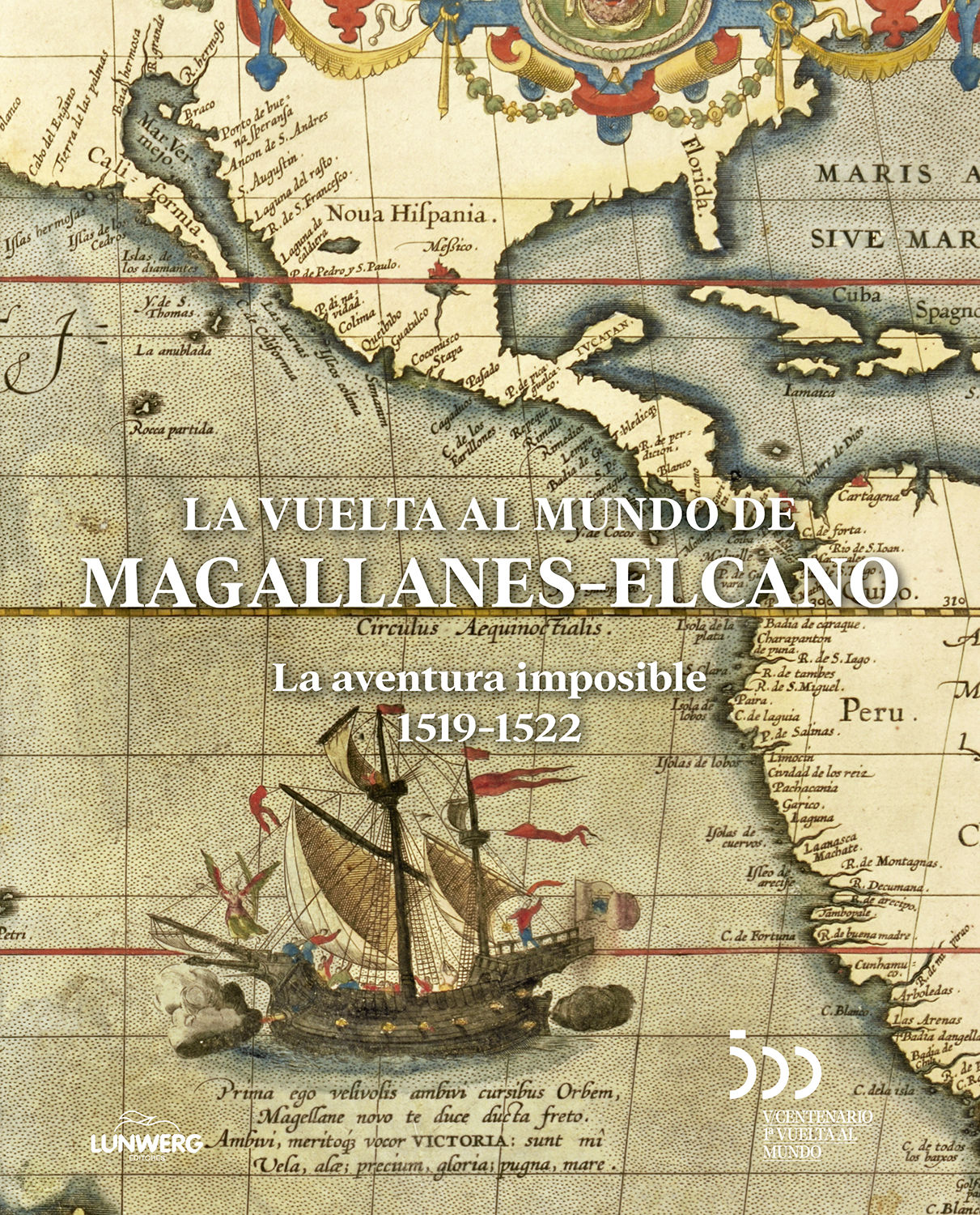 LA VUELTA AL MUNDO DE MAGALLANES-ELCANO: LA AVENTURA IMPOSIBLE 1519-1522.