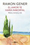 EL AMOR TE HARÁ INMORTAL. MÚSICA, MEMORIA Y VIDA