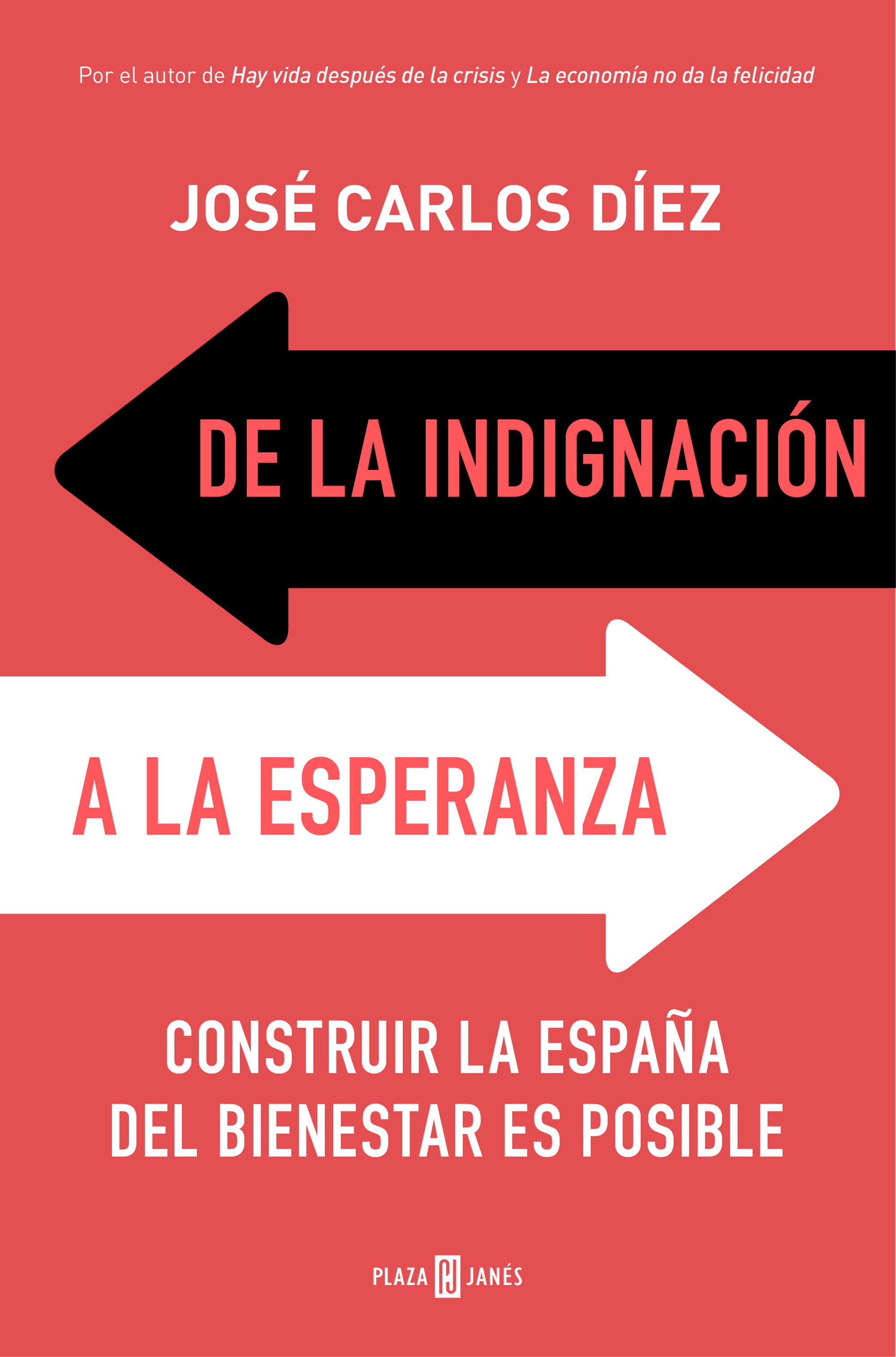 DE LA INDIGNACIÓN A LA ESPERANZA. CONSTRUIR LA ESPAÑA DEL BIENESTAR ES POSIBLE