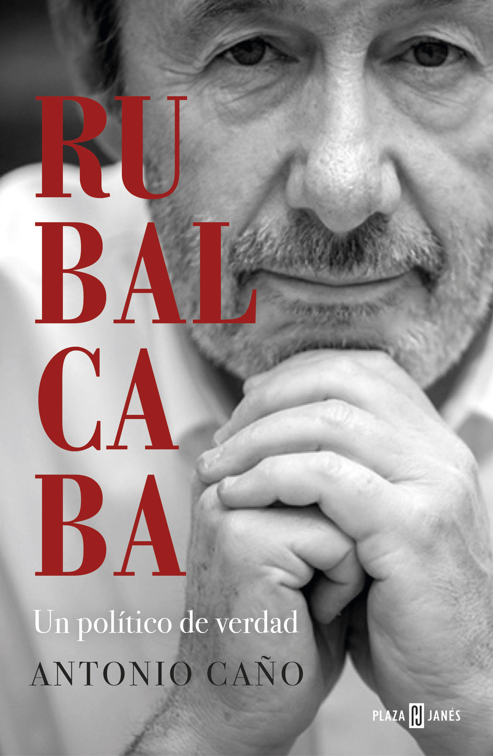 RUBALCABA. UN POLÍTICO DE VERDAD