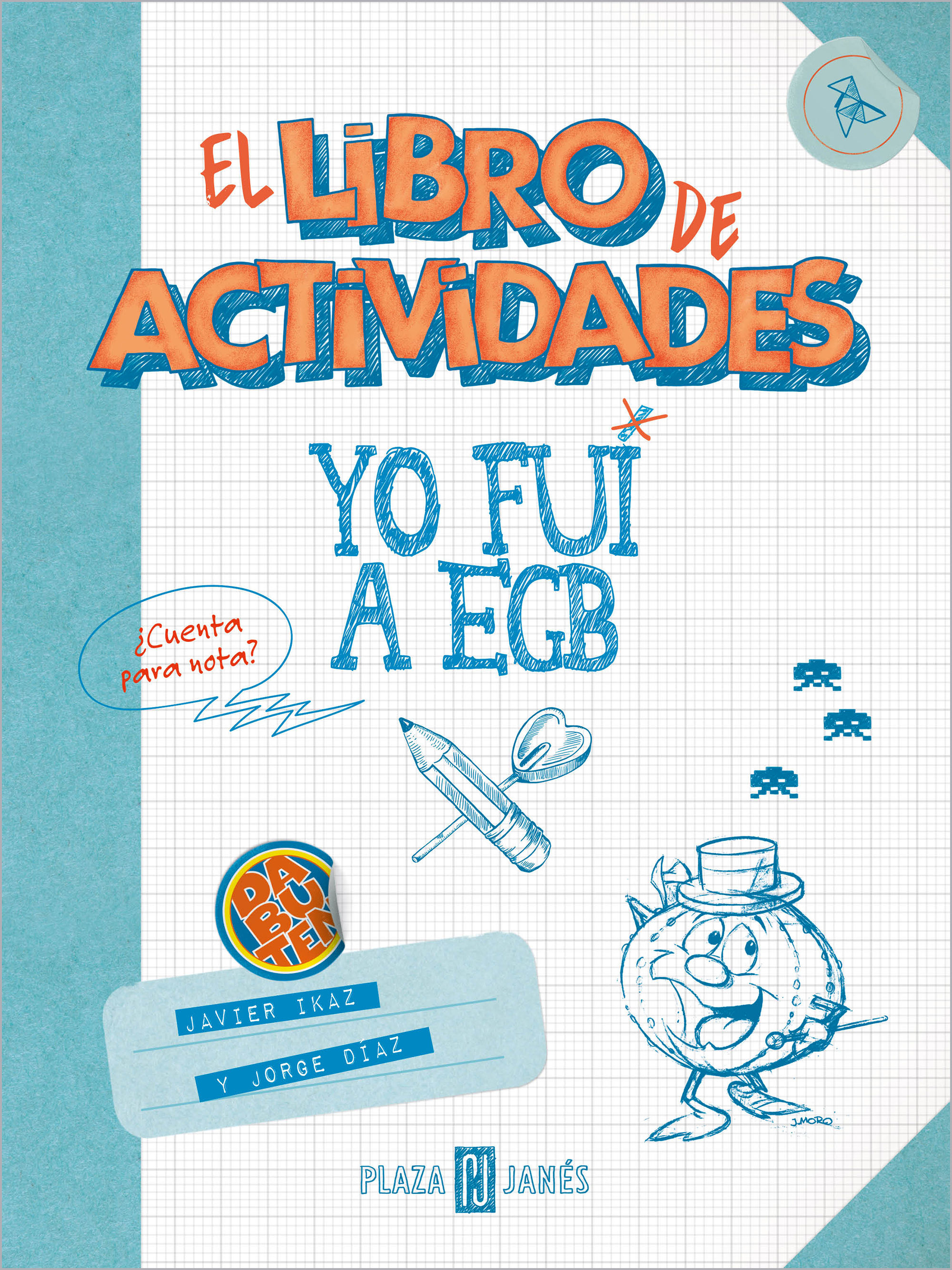 YO FUI A EGB. EL LIBRO DE ACTIVIDADES. ¿CUENTA PARA NOTA?