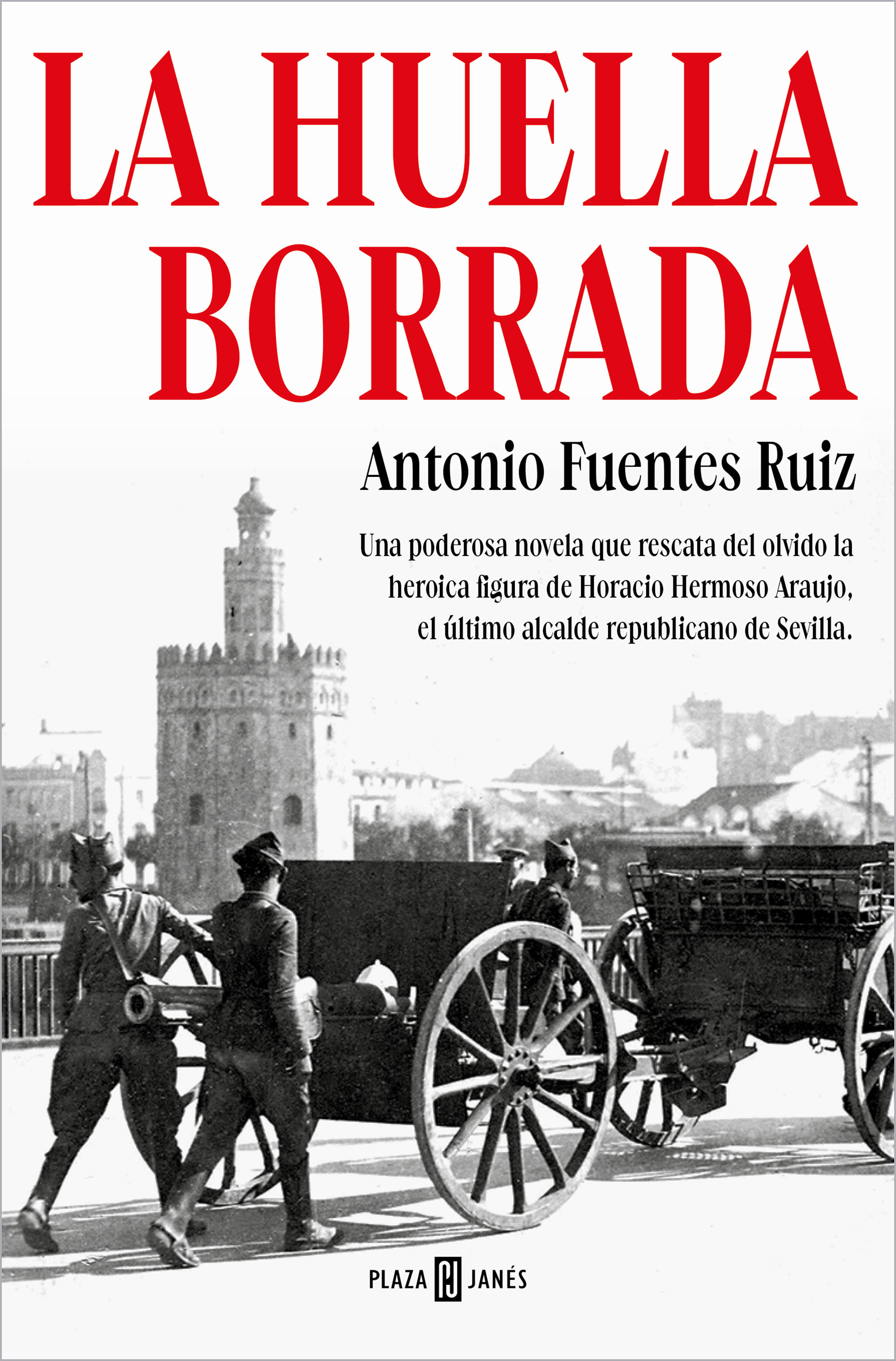 LA HUELLA BORRADA. UNA PODEROSA NOVELA QUE RESCATA DEL OLVIDO LA HEROICA FIGURA DE HORACIO HERMOSO