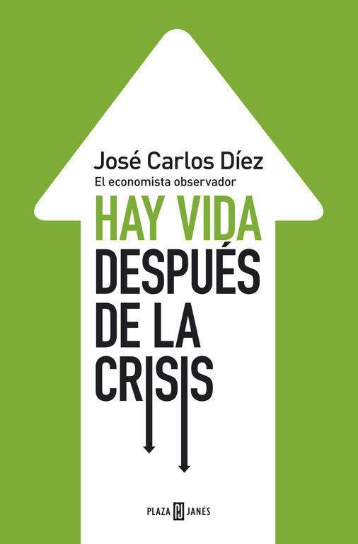 HAY VIDA DESPUÉS DE LA CRISIS. EL ECONOMISTA OBSERVADOR