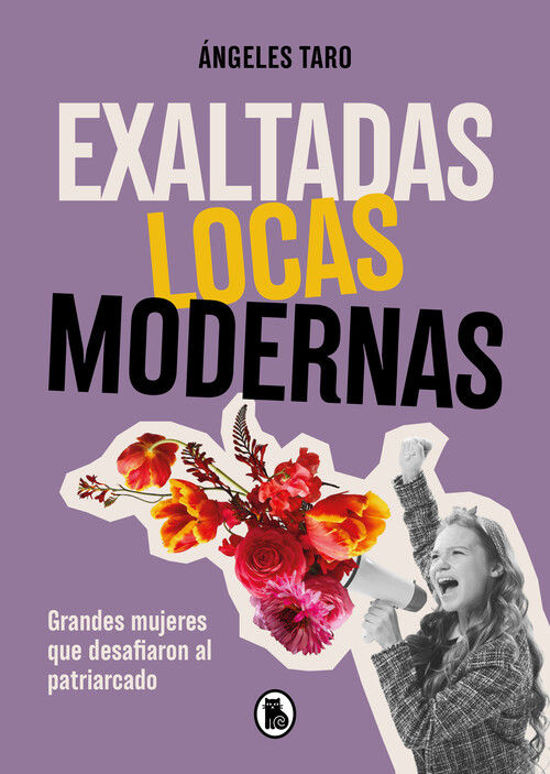 EXALTADAS, LOCAS, MODERNAS