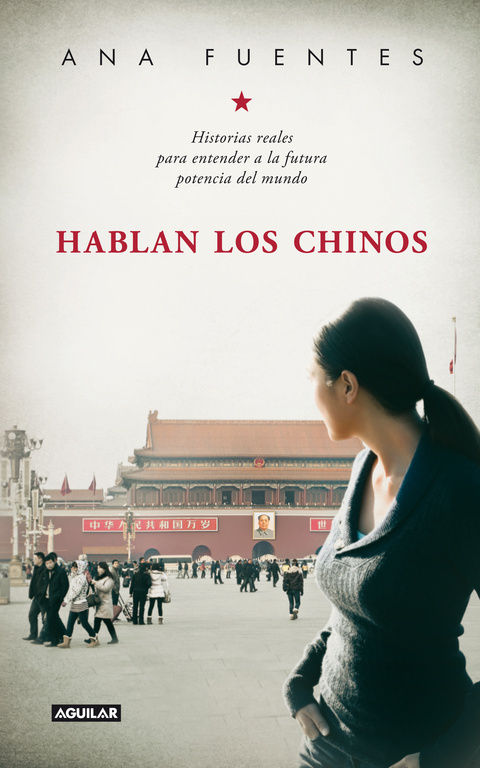 HABLAN LOS CHINOS. HISTORIAS REALES PARA ENTENDER A LA FUTURA POTENCIA DEL MUNDO