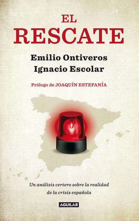 EL RESCATE. UN ANÁLISIS CERTERO SOBRE LA REALIDAD DE LA CRISIS ESPAÑOLA