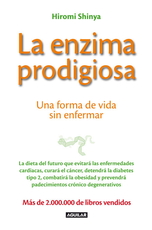 LA ENZIMA PRODIGIOSA. UNA FORMA DE VIDA SIN ENFERMAR