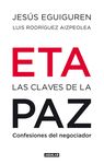 ETA. LAS CLAVES DE LA PAZ. CONFESIONES DEL NEGOCIADOR
