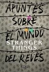 APUNTES SOBRE EL MUNDO DEL REVÉS. UNA GUÍA NO OFICIAL DE STRANGER THINGS