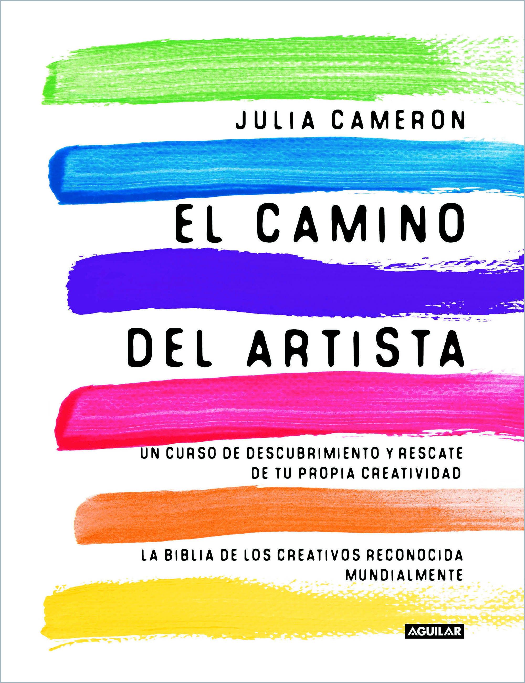 EL CAMINO DEL ARTISTA. UN CURSO DE DESCUBRIMIENTO Y RESCATE DE TU PROPIA CREATIVIDAD