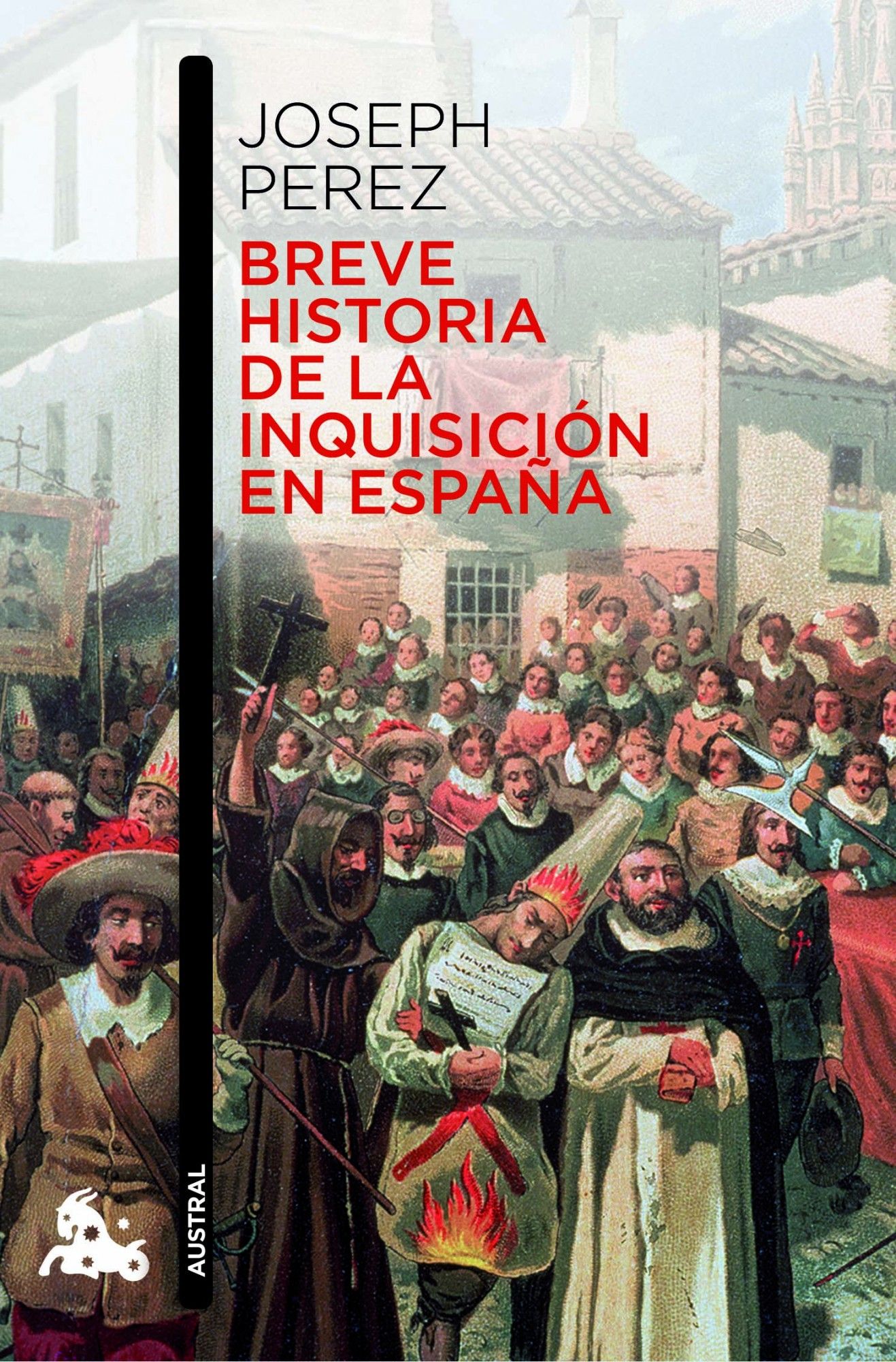 BREVE HISTORIA DE LA INQUISICIÓN EN ESPAÑA. 