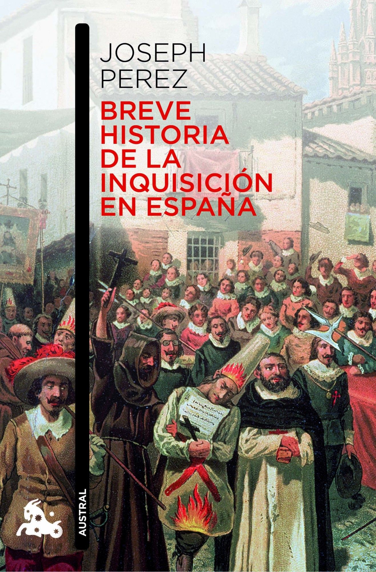 BREVE HISTORIA DE LA INQUISICIÓN EN ESPAÑA.