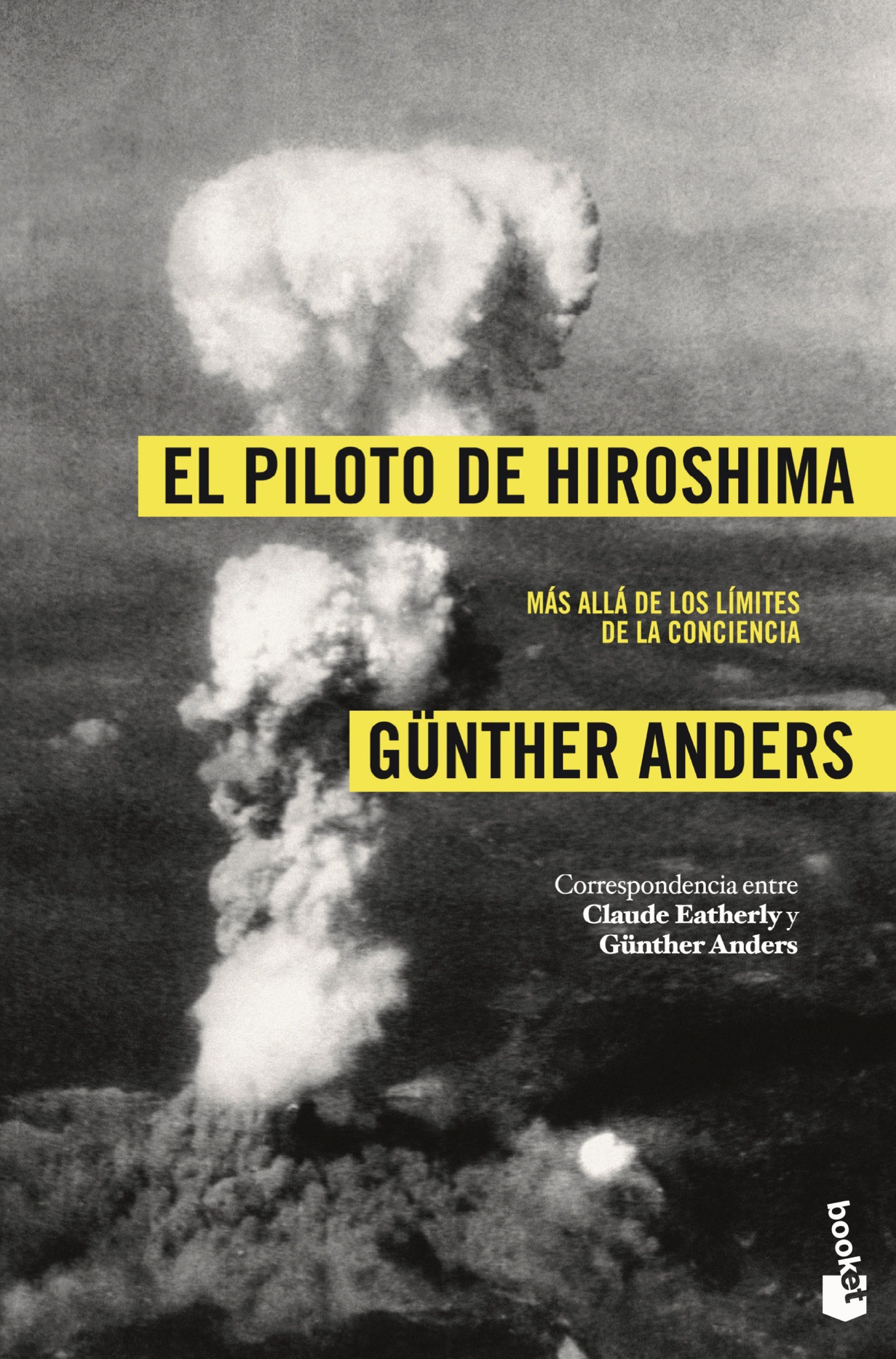 EL PILOTO DE HIROSHIMA. MÁS ALLÁ DE LOS LÍMITES DE LA CONCIENCIA