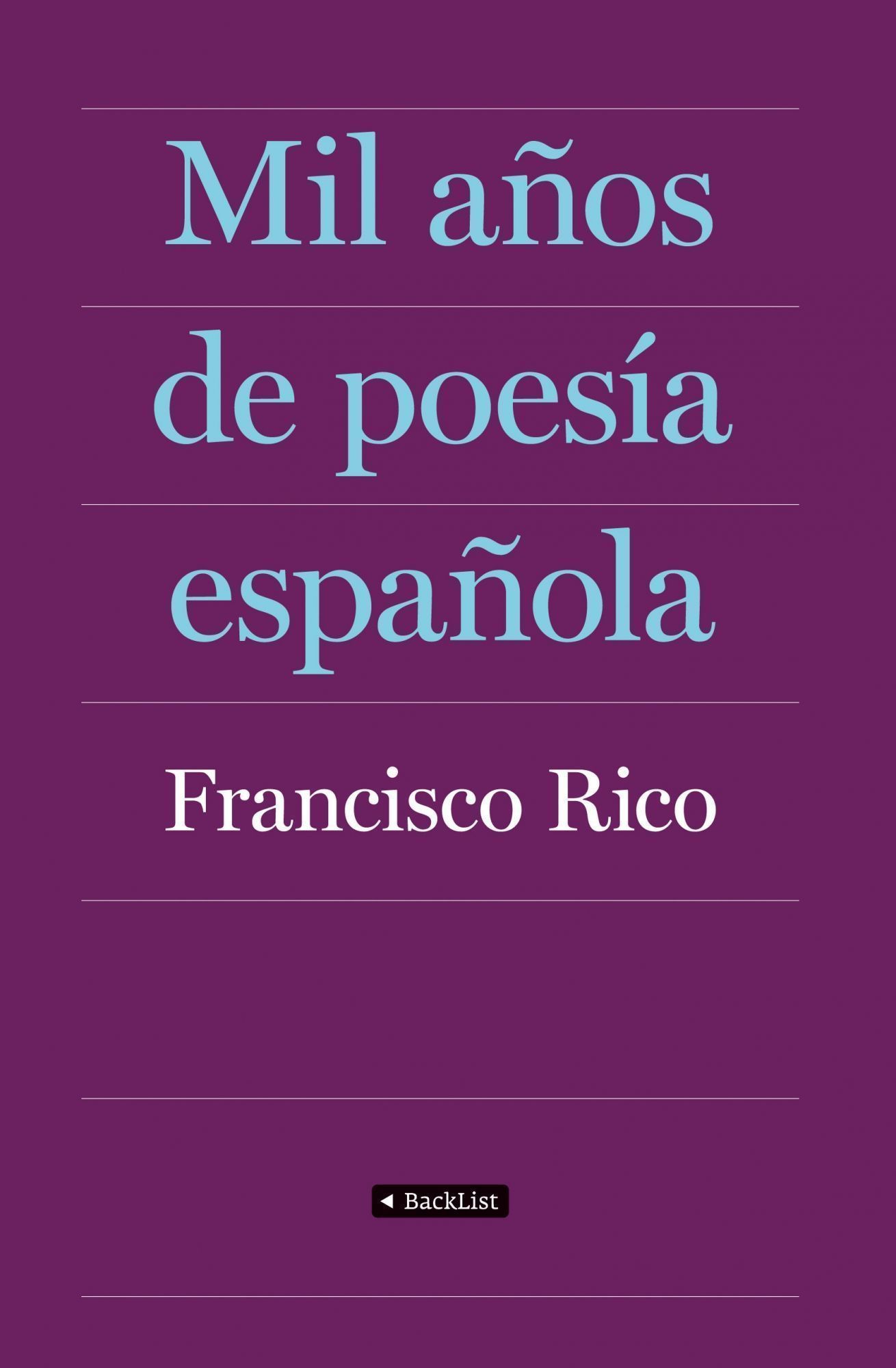 MIL AÑOS DE POESÍA ESPAÑOLA. EDICIÓN REVISADA Y ACTUALIZADA. UNA OBRA DE REFERENCIA.