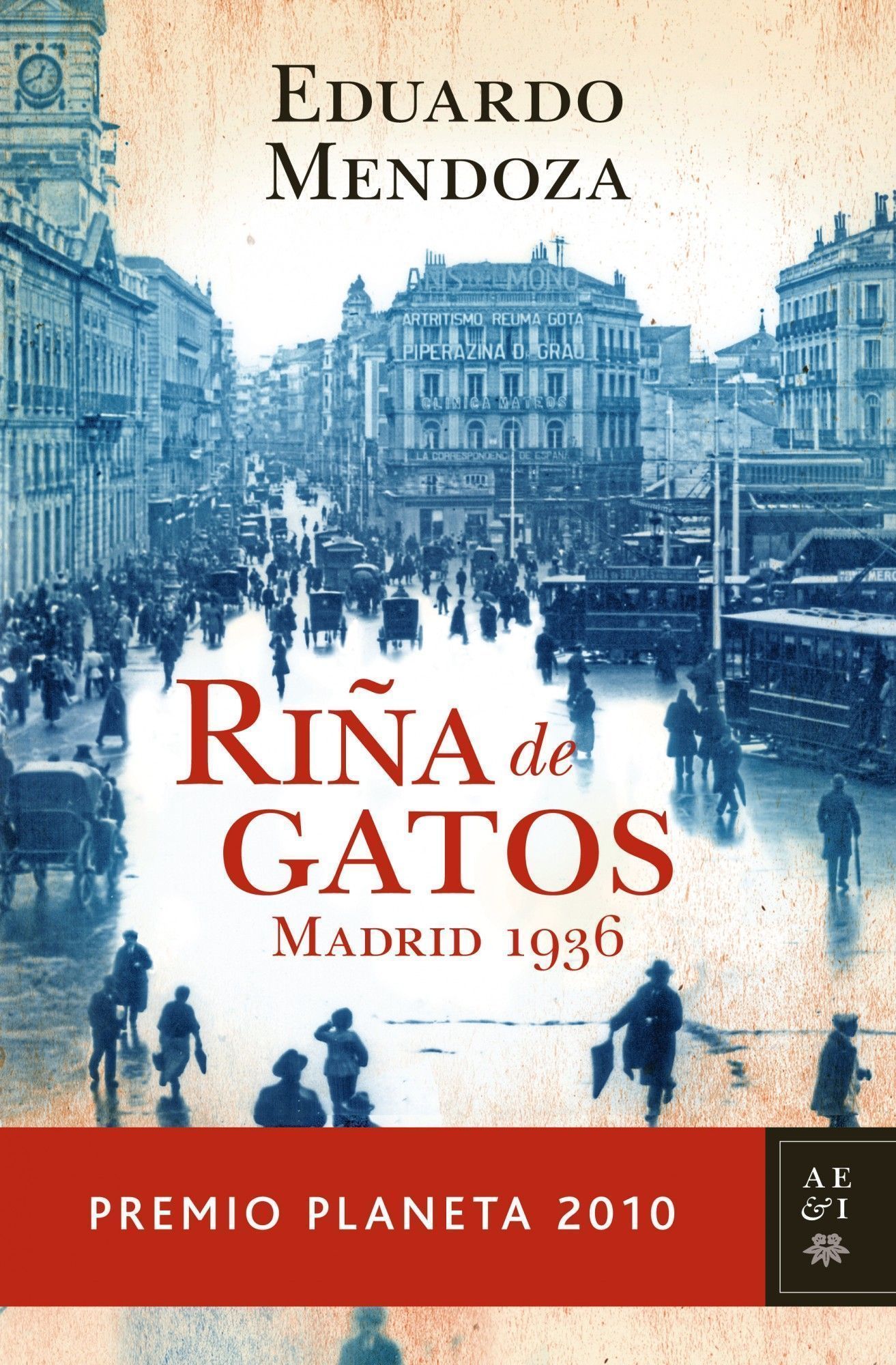 RIÑA DE GATOS. MADRID 1936. PREMIO PLANETA 2010