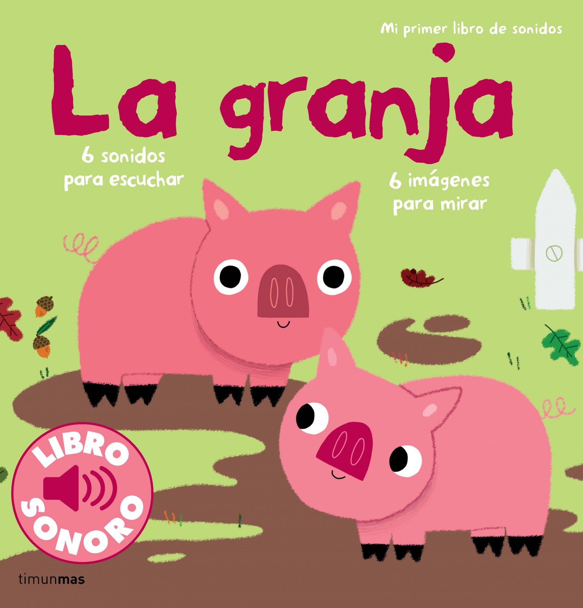 LA GRANJA. MI PRIMER LIBRO DE SONIDOS. 