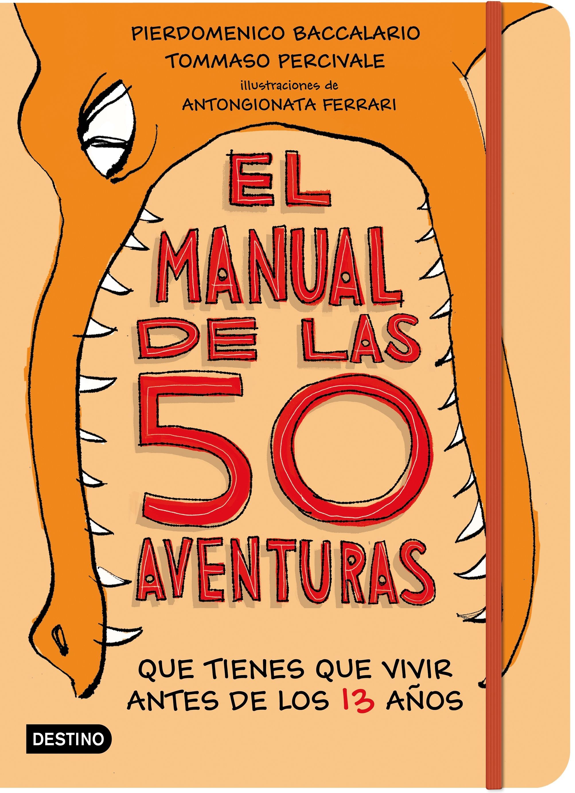 EL MANUAL DE LAS 50 AVENTURAS QUE TIENES QUE VIVIR ANTES DE LOS 13 AÑOS. 