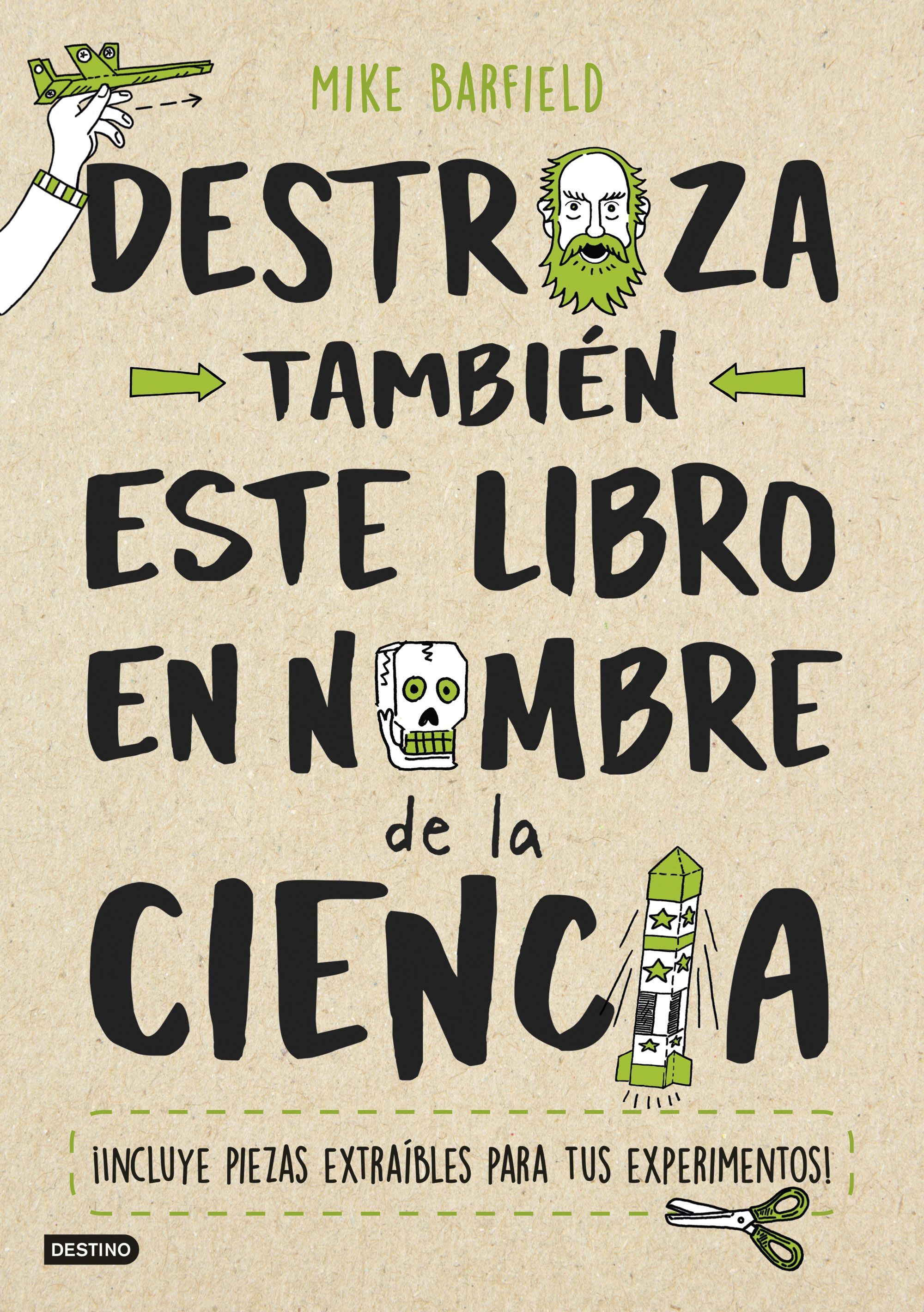 DESTROZA TAMBIÉN ESTE LIBRO EN NOMBRE DE LA CIENCIA.