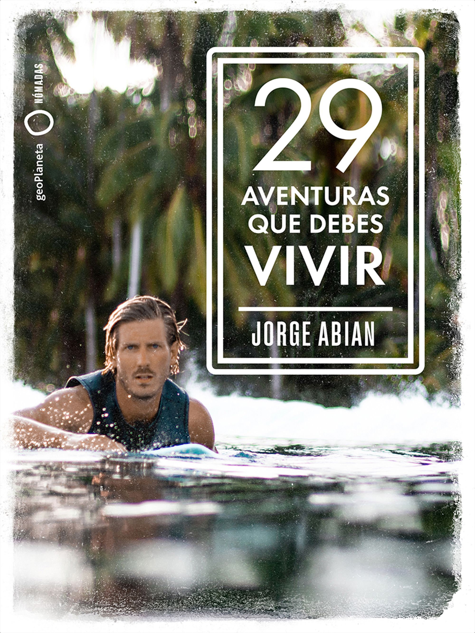 29 AVENTURAS QUE DEBES VIVIR. 