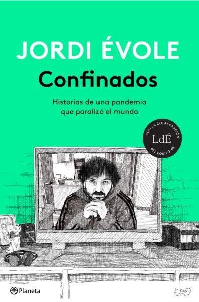 CONFINADOS. HISTORIAS DE UNA PANDEMIA QUE PARALIZO EL MUNDO