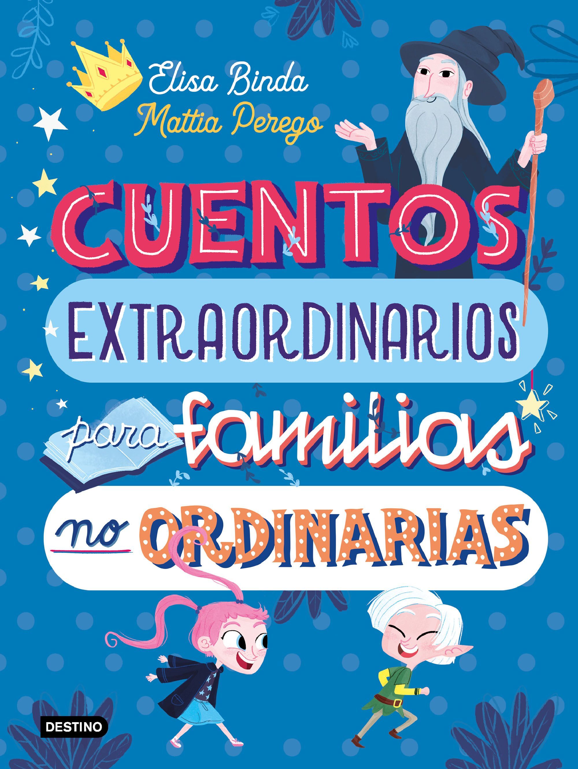 CUENTOS EXTRAORDINARIOS PARA FAMILIAS NO ORDINARIAS. 