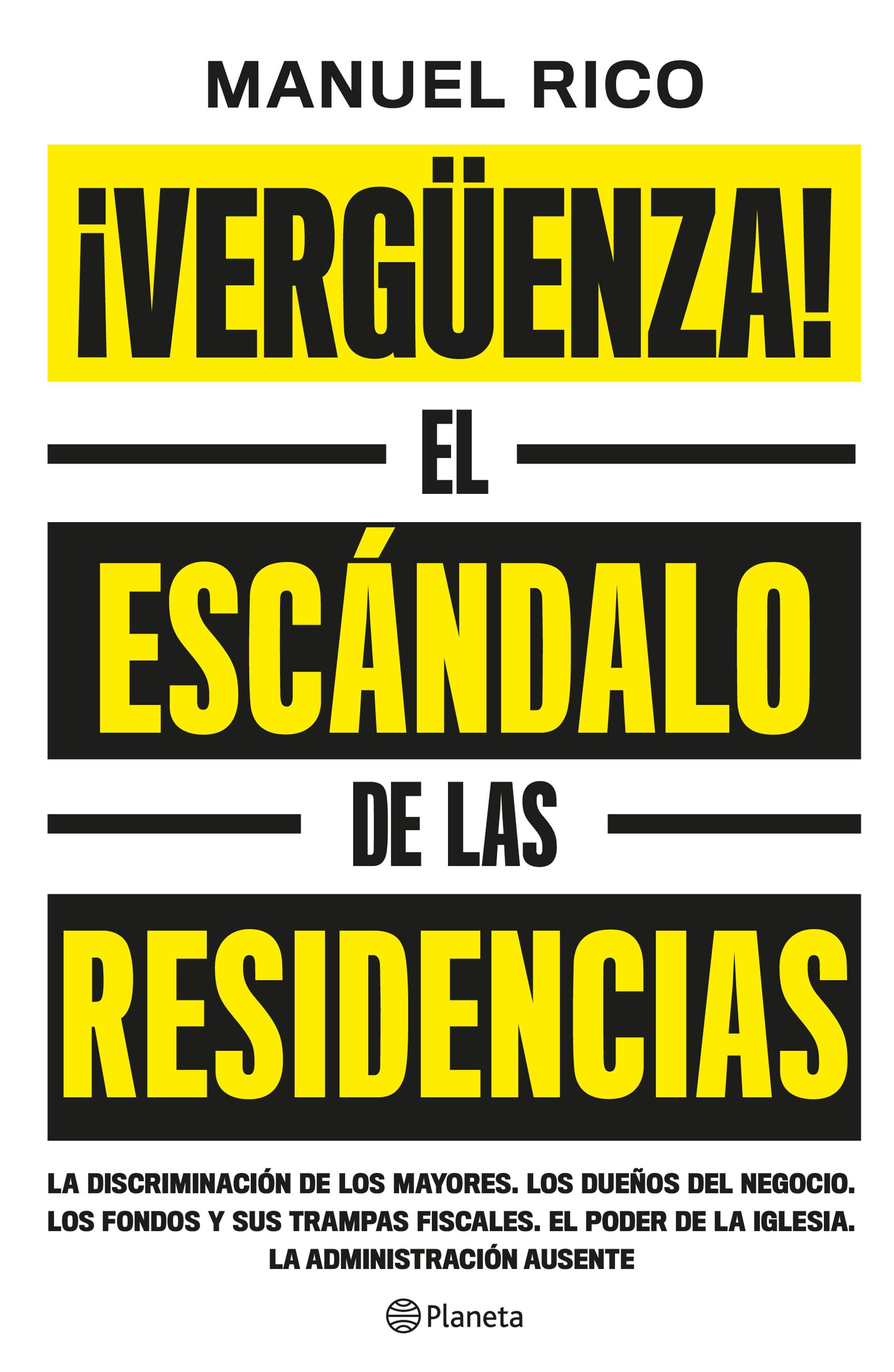 ¡VERGÜENZA!. EL ESCÁNDALO DE LAS RESIDENCIAS