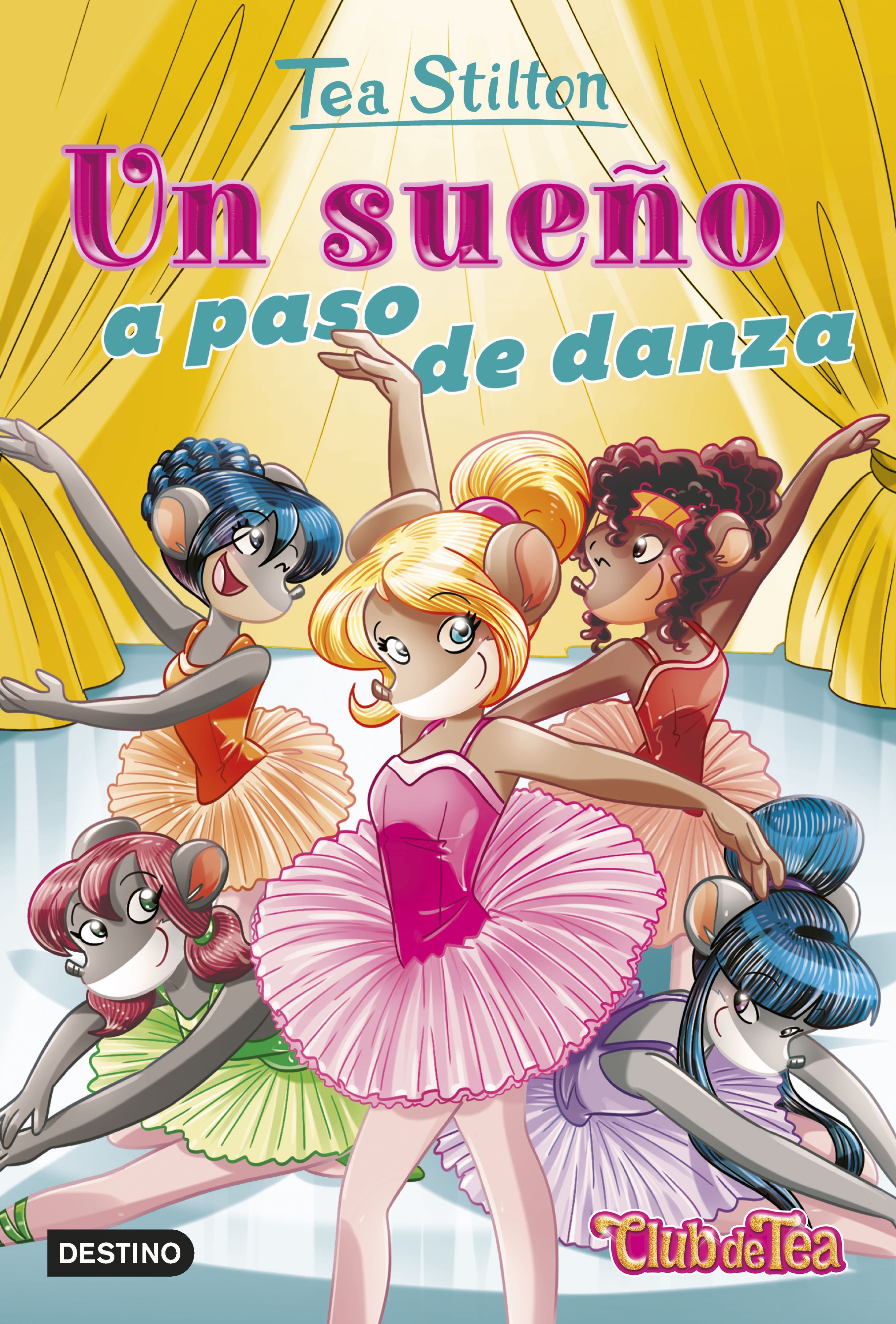 Tipos Infames: · UN SUEÑO A PASO DE DANZA · TEA STILTON: PLANETA  -978-84-08-24703-6