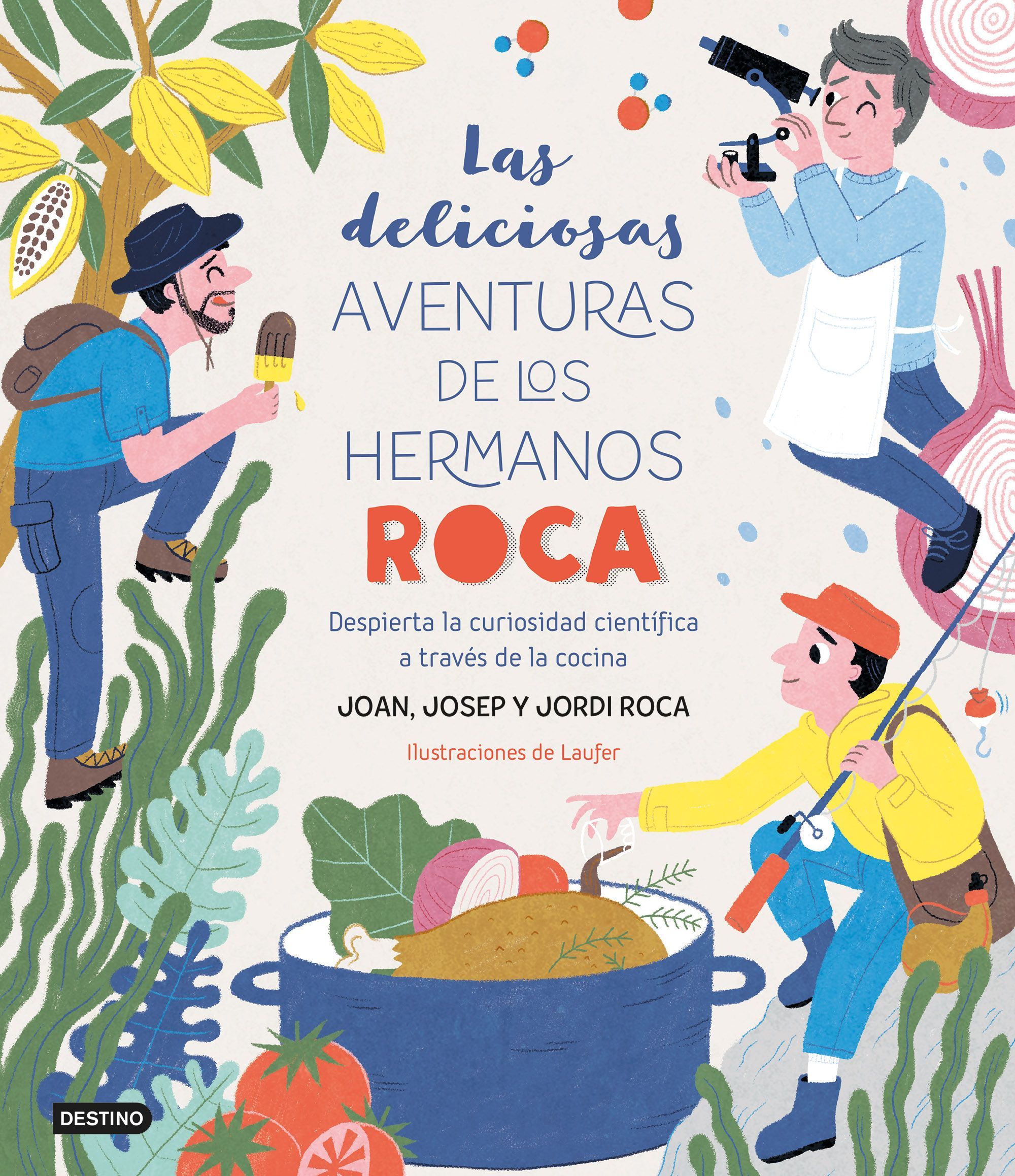 LAS DELICIOSAS AVENTURAS DE LOS HERMANOS ROCA. DESPIERTA LA CURIOSIDAD CIENTIFICA A TRAVES DE LA COCINA