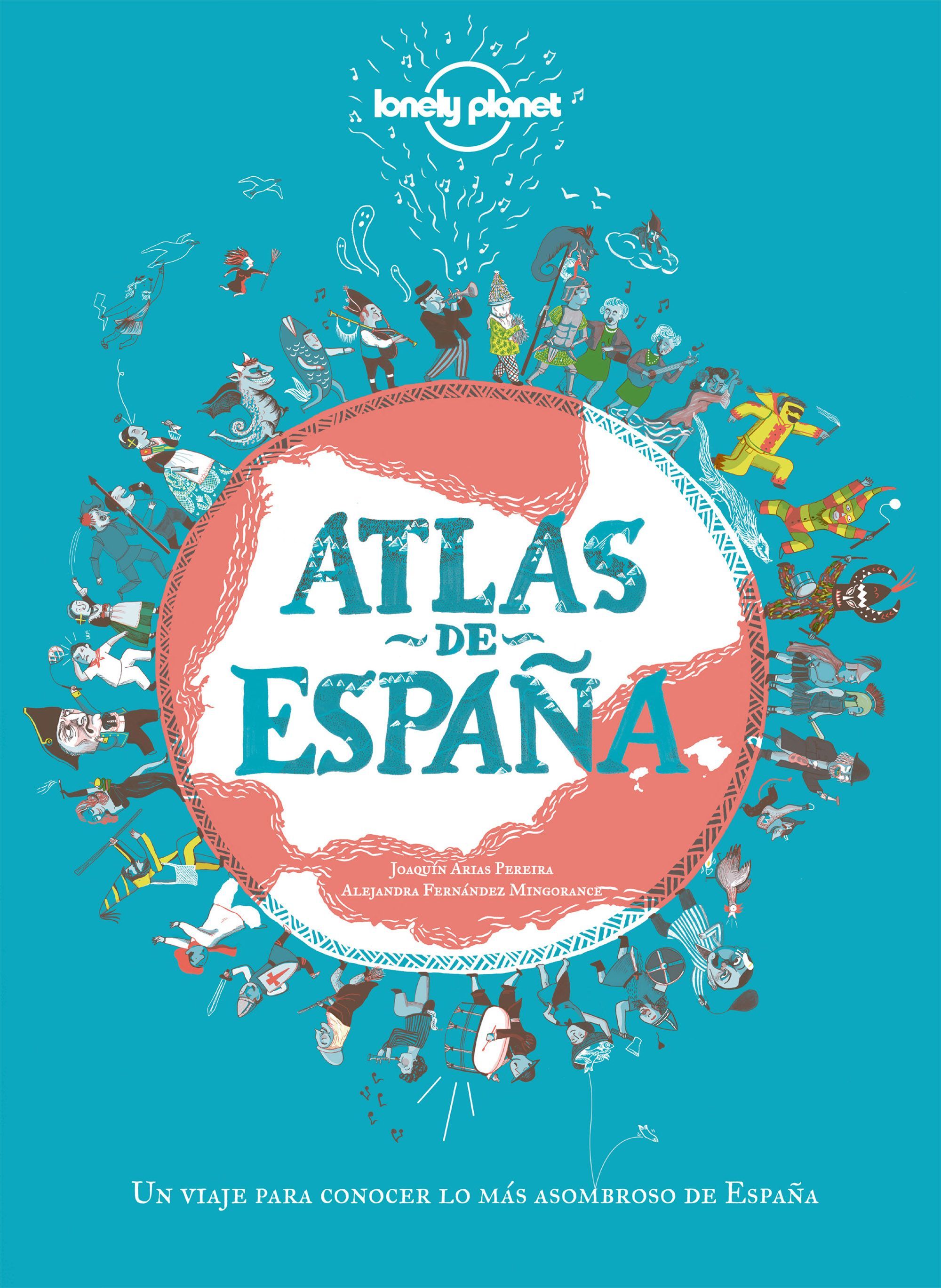 ATLAS DE ESPAÑA. UN VIAJE PARA CONOCER LO MÁS ASOMBROSO DE ESPAÑA