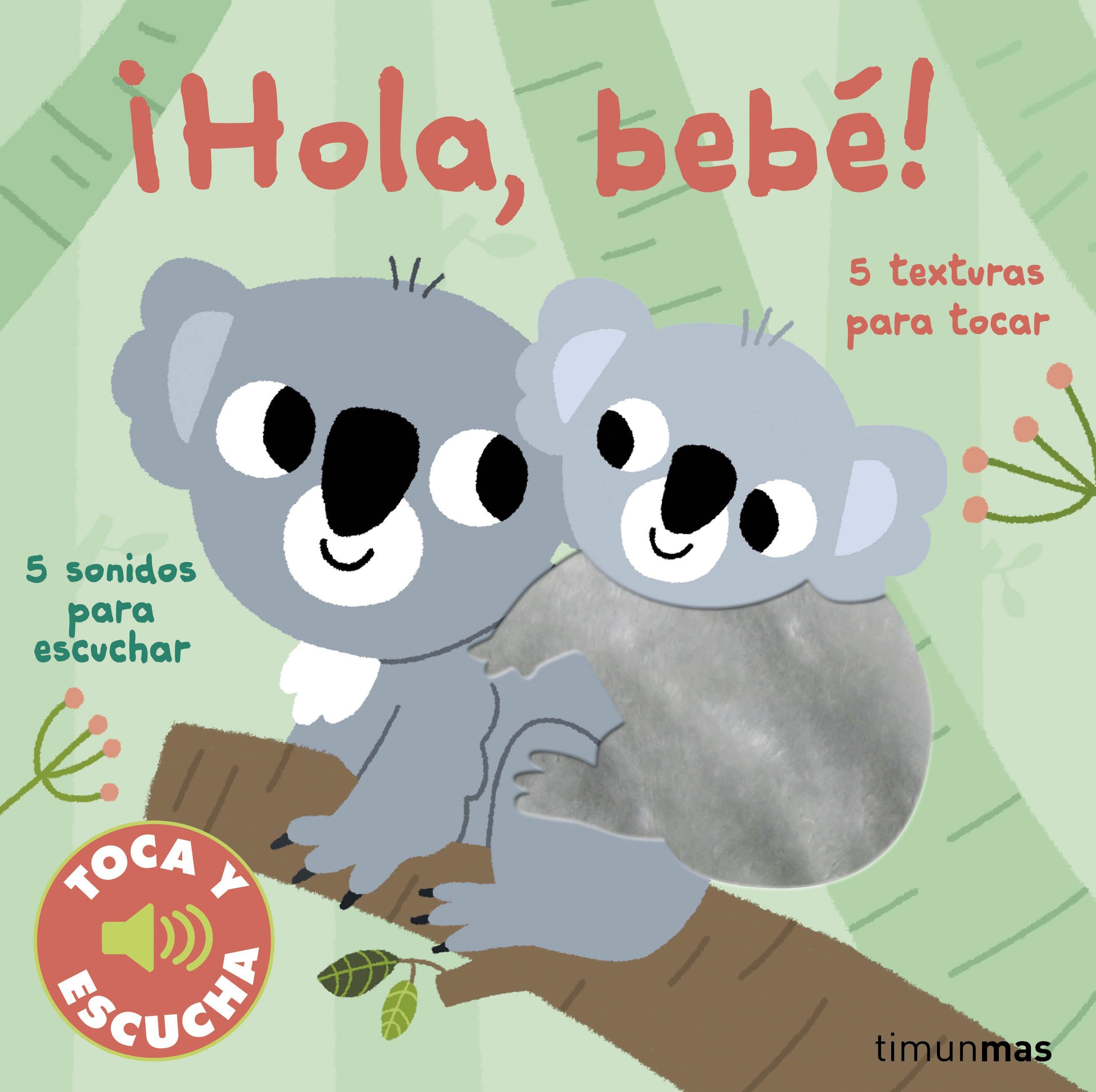 ¡HOLA, BEBÉ! TOCA Y ESCUCHA. 