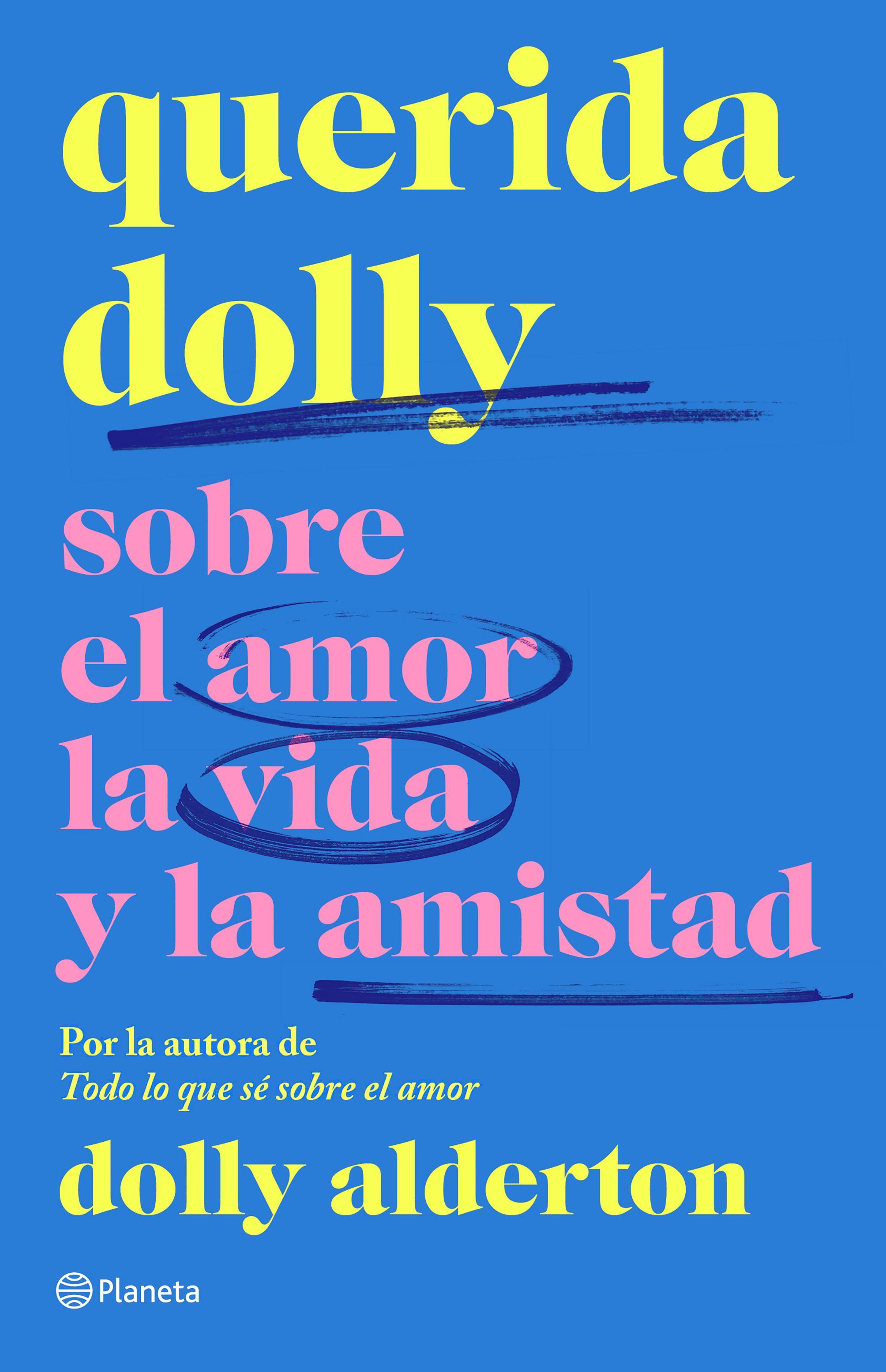 QUERIDA DOLLY. SOBRE AL AMOR, LA VIDA Y LA AMISTAD