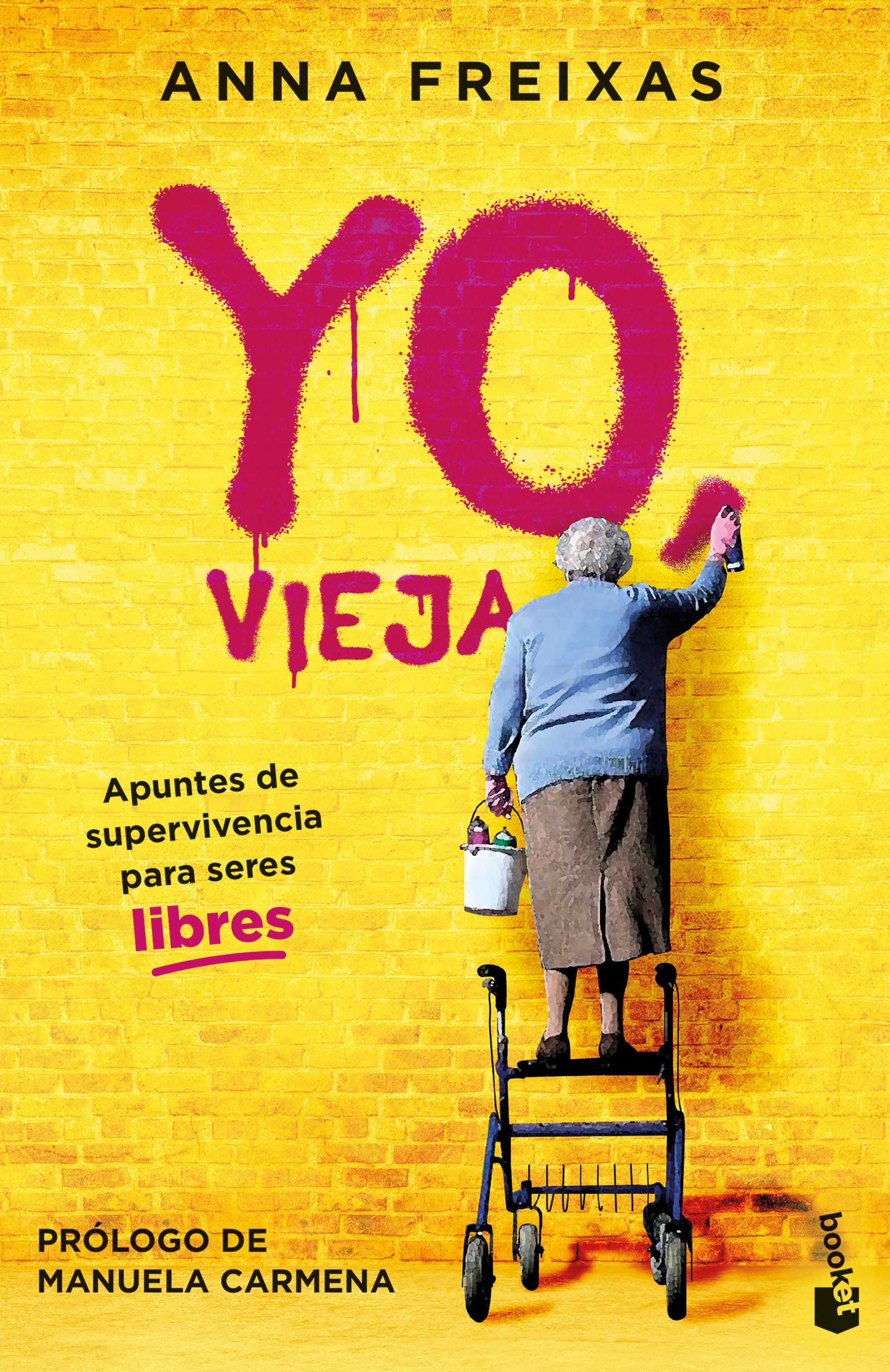 YO, VIEJA. APUNTES DE SUPERVIVENCIA PARA SERES LIBRES