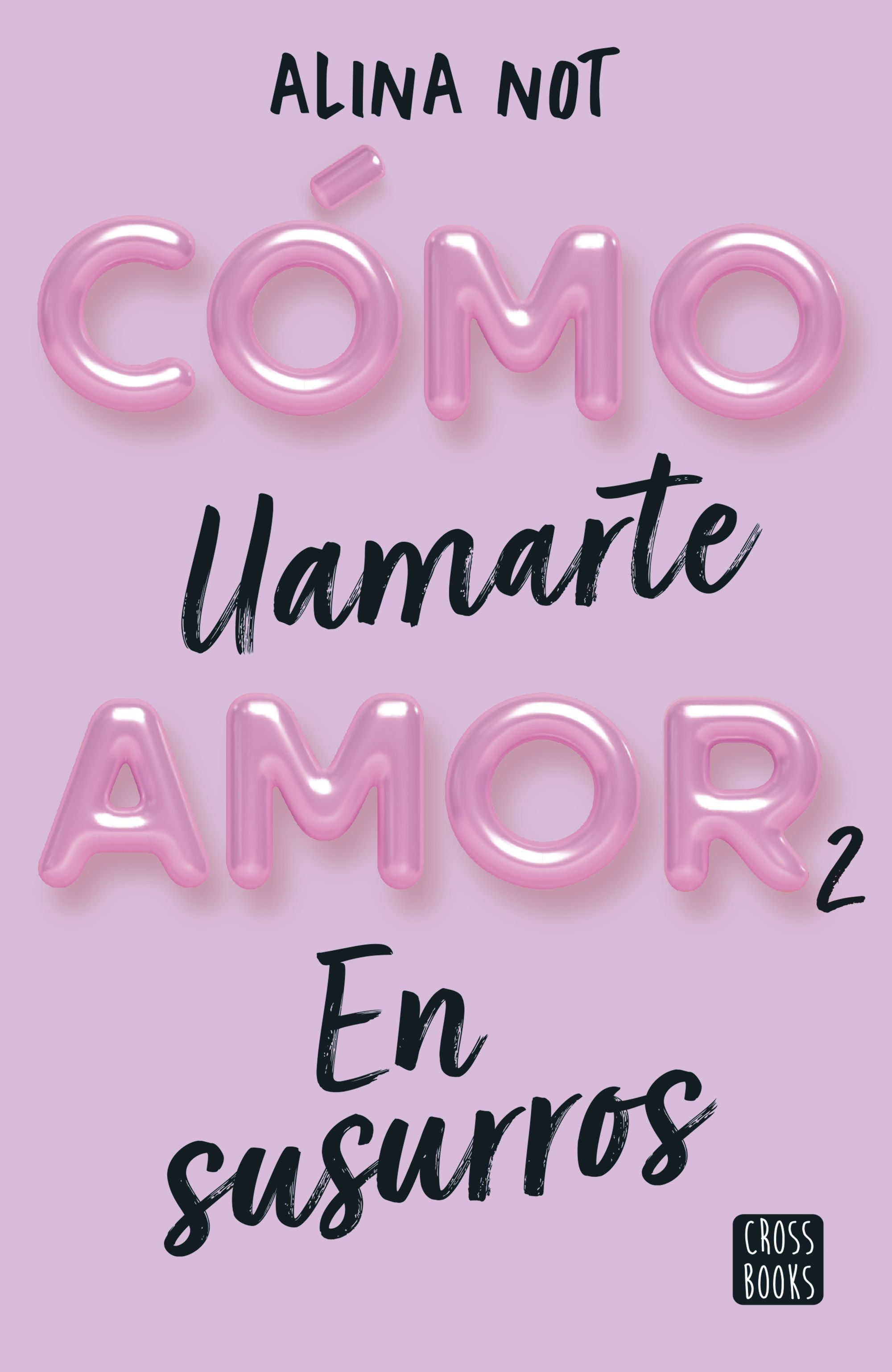 CÓMO LLAMARTE AMOR 2. EN SUSURROS. 