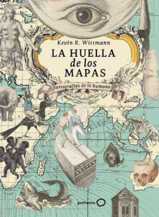 LA HUELLA DE LOS MAPAS. CARTOGRAFÍAS DE LO HUMANO