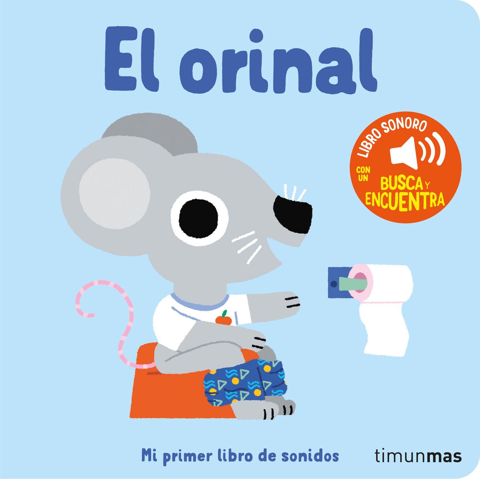 EL ORINAL. MI PRIMER LIBRO DE SONIDOS. 